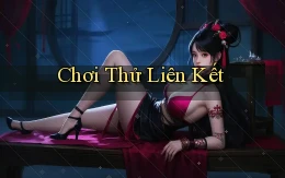 Chơi thử Liên kết