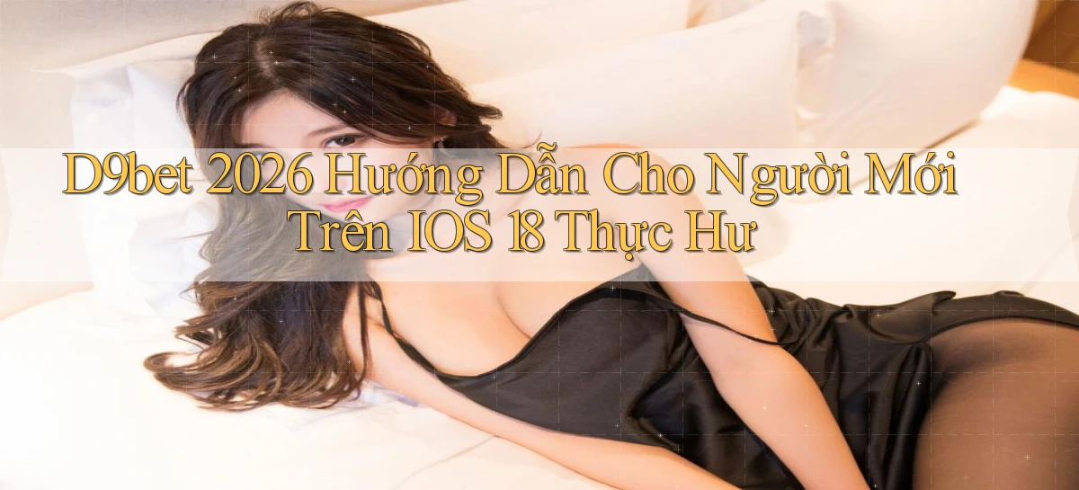 d9bet   Link Cập Nhật   Game Và App Chính Thức