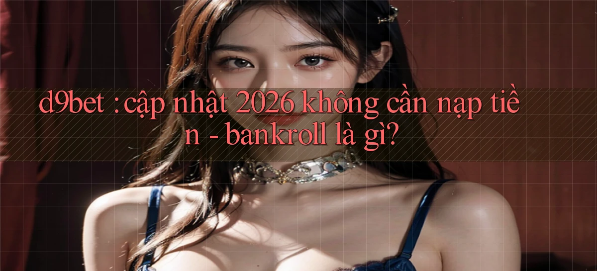 d9bet   Link Cập Nhật   Game Và App Chính Thức