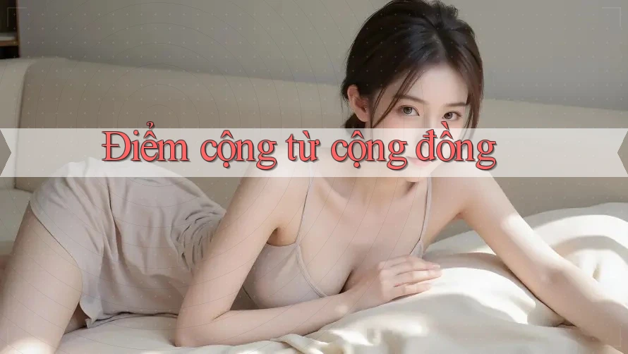 Điểm cộng từ cộng đồng