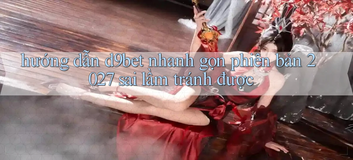 d9bet   Link Cập Nhật   Game Và App Chính Thức