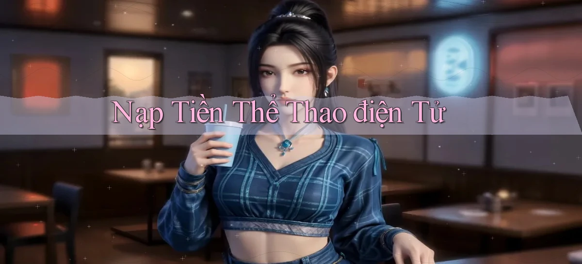 Nạp tiền Thể thao điện tử