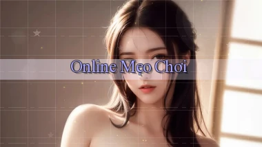 Online Mẹo chơi