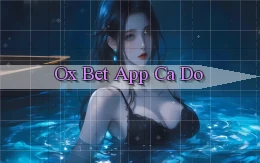 ox bet app cá độ