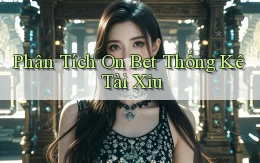 phân tích on bet thống kê tài xỉu