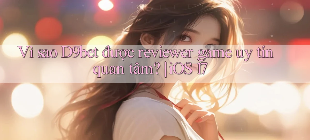 d9bet   Link Cập Nhật   Game Và App Chính Thức